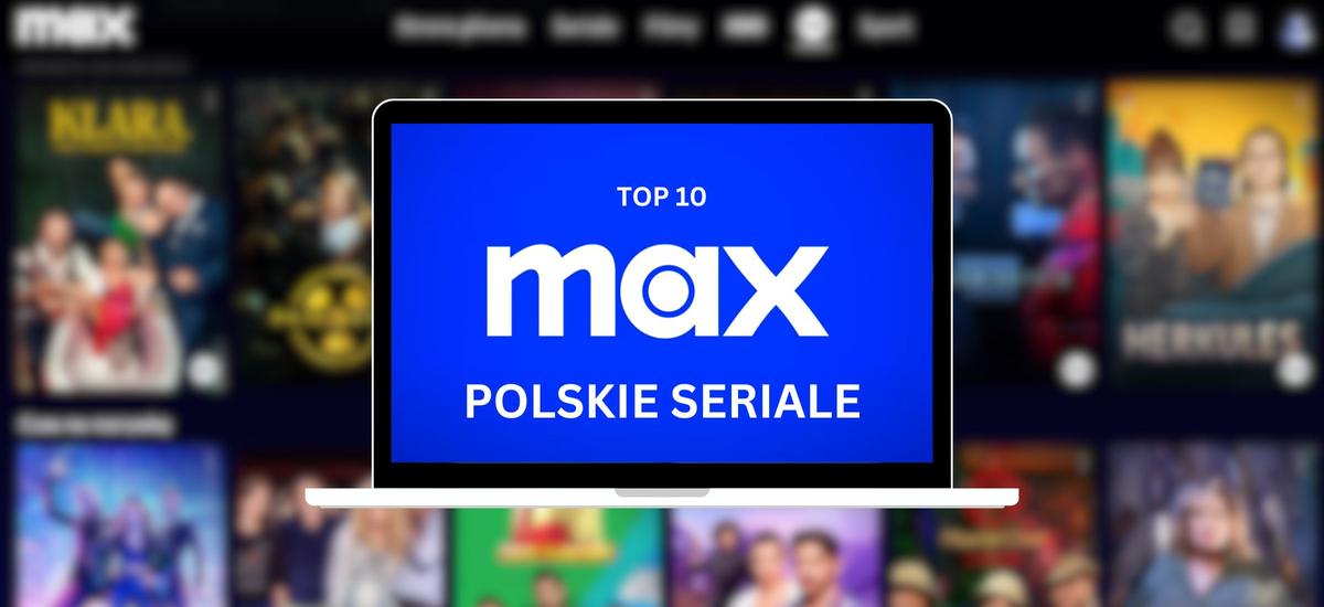 max polskie seriale top 10