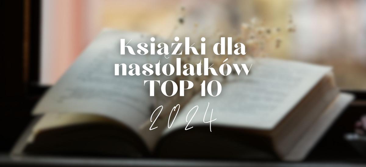 najlepsze ksiazki dla nastolatkow top 10