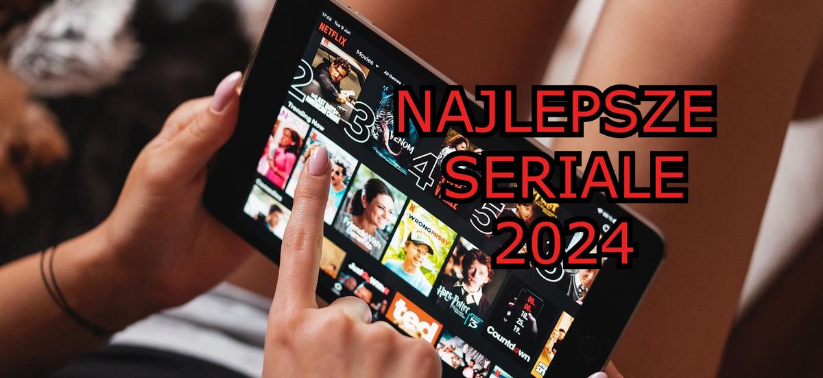 netflix 10 najlepszych seriali 2024