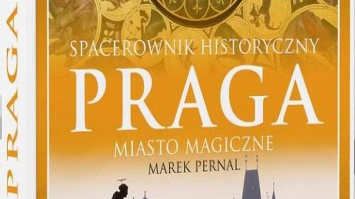 Magiczna Praga na twoim czytniku. &#8222;Spacerownik historyczny&#8230;&#8221; Marka Pernala