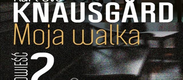 Drugi tom Mojej Walki Knausgårda to jedna z najważniejszych lektur mojego życia - recenzja sPlay