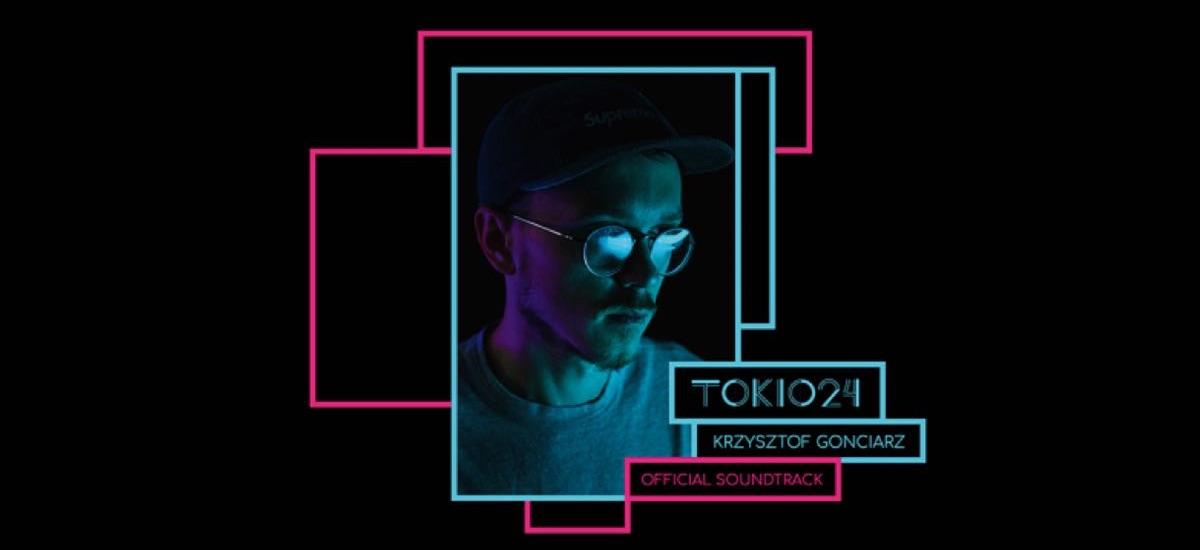 Tokio 24 - Krzysztof Gonciarz - soundtrack