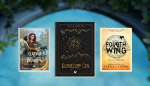 Wybieramy TOP 10 książek fantasy 2023 roku. Powieści, które wciągną cię do świata pełnego magii
