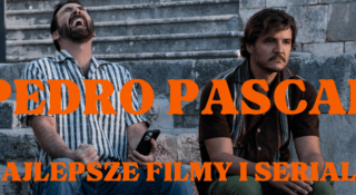 Pedro Pascal: najlepsze filmy i seriale z uwielbianym gwiazdorem. TOP 10